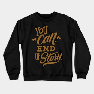 Positive quote Crewneck Sweatshirt